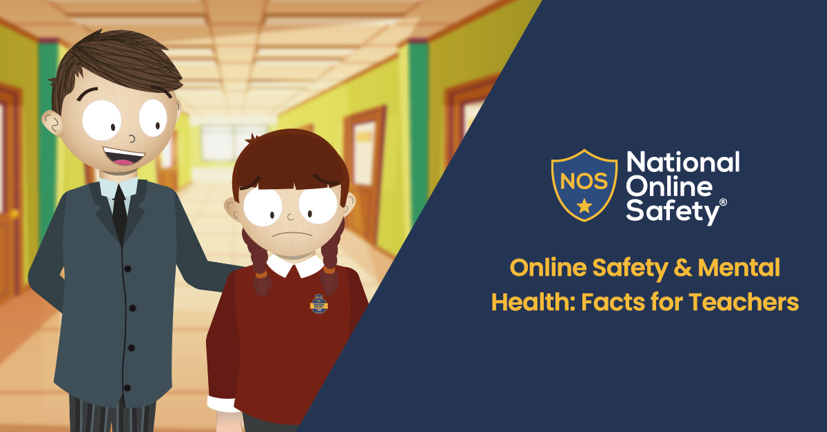 Online Safety & Mental Health: Facts for Teachers
