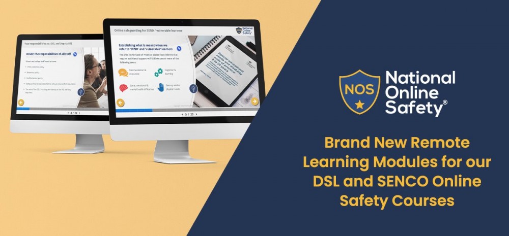 Brand New Remote Learning Modules for our DSL and SENCO Online Safety Courses