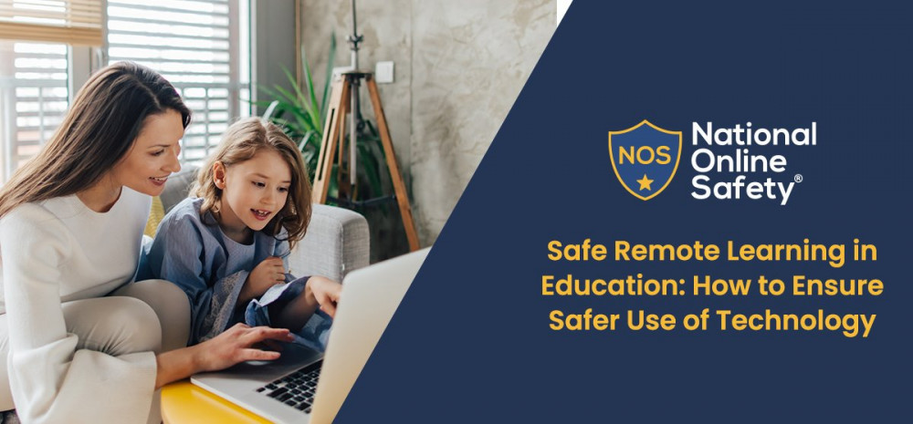 Safe Remote Learning in Education: How to Ensure Safer Use of Technology