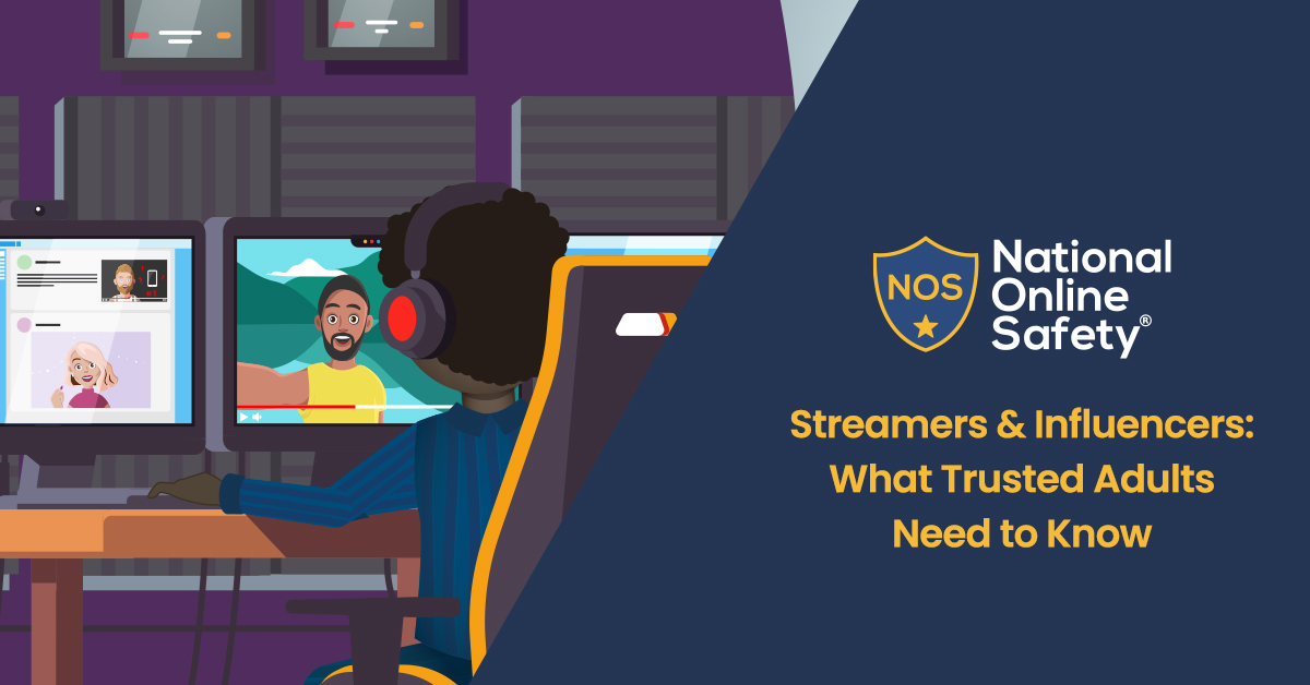 Streamers and Influencers: What Trusted Adults Need to Know